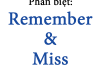 Phân biệt Remember Vs Miss