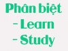 Phân biệt Learn & Study