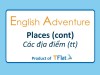 English Adventure - PLACES ( Cont)