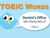 TOEIC WORDS - Dentist's Office