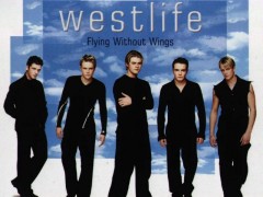 Flying Without Wings - Westlife